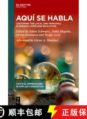 【3-4周达】Aquí Se Habla: Centering the Local and Personal in Spanish Language Education [9783111323138]