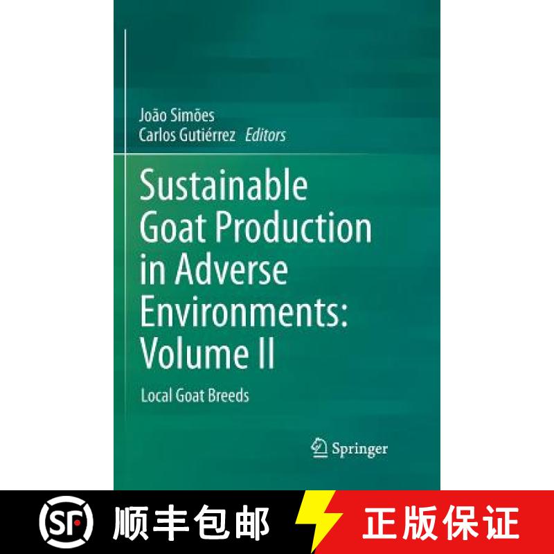 【3-4周达】Sustainable Goat Production in Adverse Environments: Volume II : Local Goat Breeds [9783319890593]