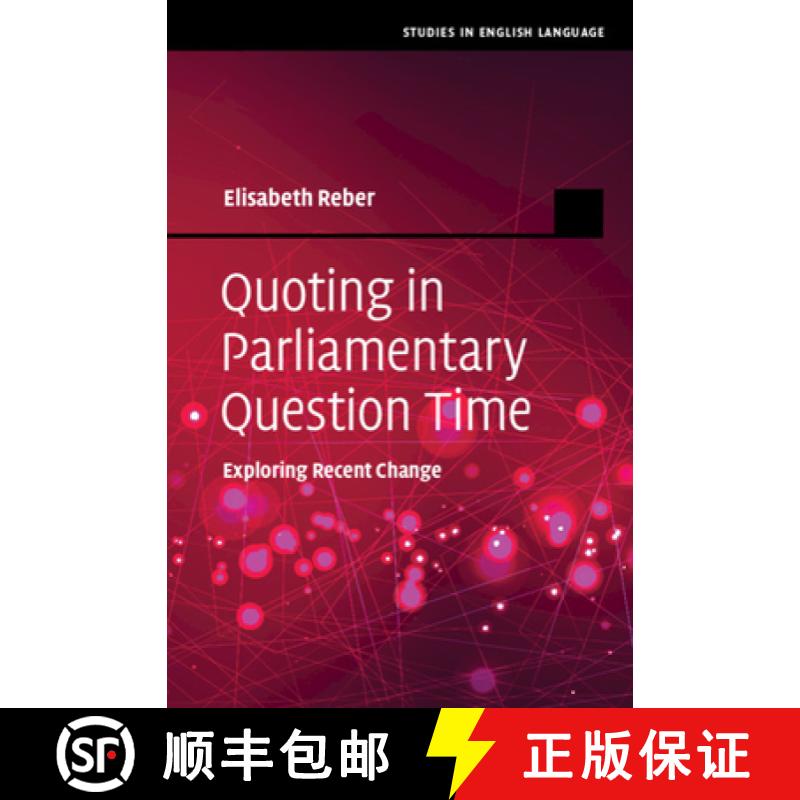 【3-4周达】Quoting in Parliamentary Question Time: Exploring Recent Change [9781108835978]