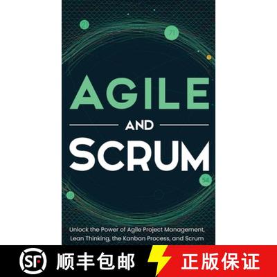 【3-4周达】Agile and Scrum: Unlock the Power of Agile Project Management, Lean Thinking, the Kanban P... [9781952559716]