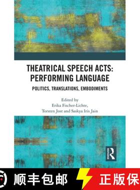 【3-4周达】Theatrical Speech Acts: Performing Language : Politics, Translations, Embodiments [9780367819736]
