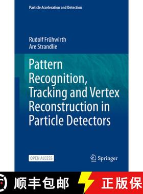 【3-4周达】Pattern Recognition, Tracking and Vertex Reconstruction in Particle Detectors [9783030657703]
