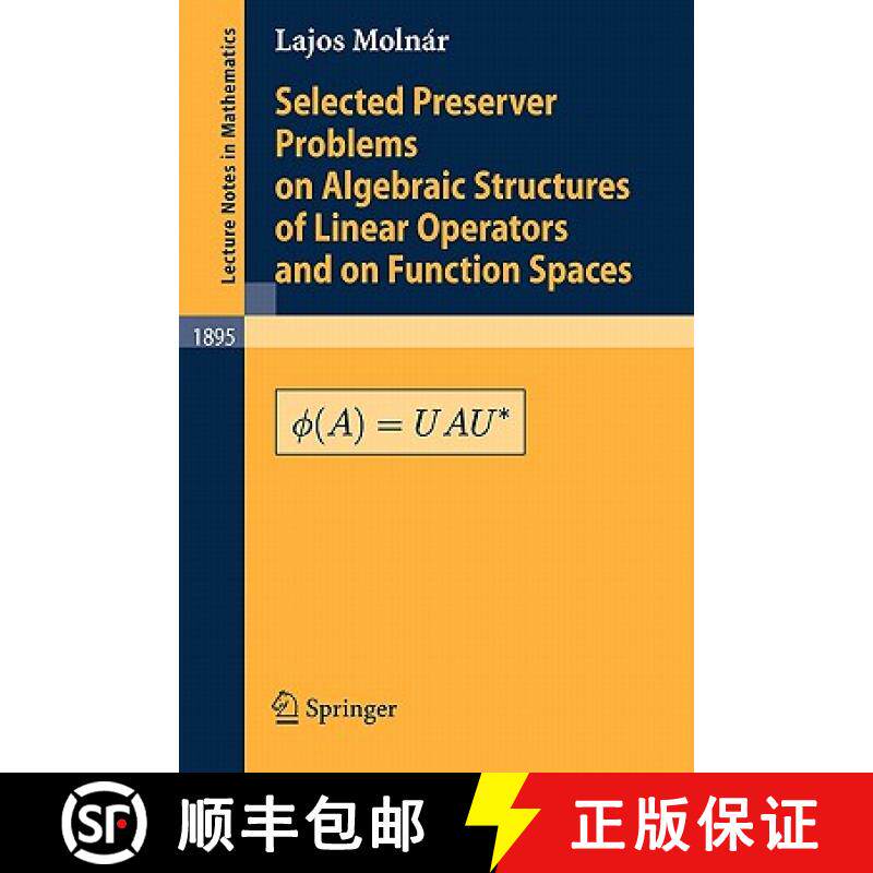 【3-4周达】Selected Preserver Problems on Algebraic Structures of Linear Operators and on Function Sp... [9783540399445]