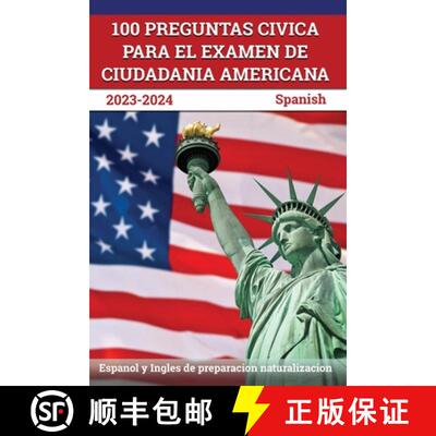 【3-4周达】100 Preguntas civica para el Examen de Ciudadania Americana 2023-2024: Espanol y Ingles de... [9781637755754]