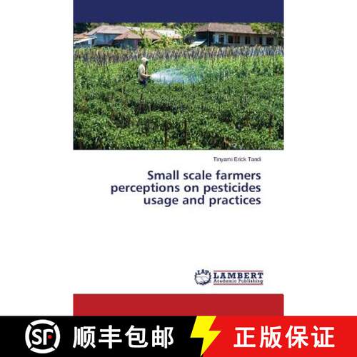 【3-4周达】Small scale farmers perceptions on pesticides usage and practices [9783659772511]