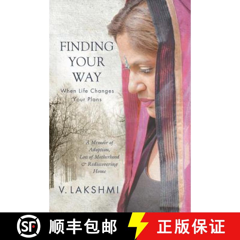 【3-4周达】Finding Your Way When Life Changes Your Plans: A Memoir of Adoption, Loss of Motherhood an... [9781947708075]
