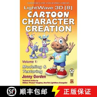 【3-4周达】LightWave 3D 8 Cartoon Character Creation: Volume 1 Modeling & Texturing: Volume 1 Modelin... [9781556222535]