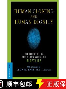 【3-4周达】Human Cloning and Human Dignity: The Report of the President's Council on Bioethics [9781586481766]