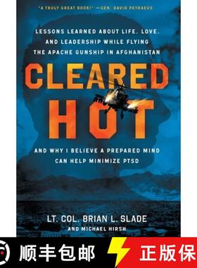 【3-4周达】Cleared Hot: Lessons Learned about Life, Love, and Leadership While Flying the Apache Guns... [9781544533773]