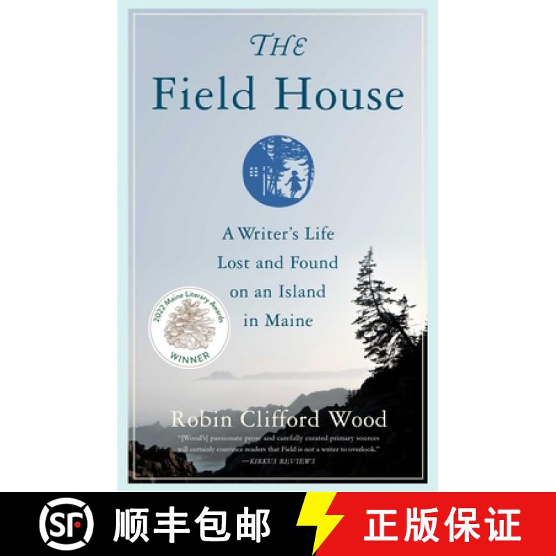 【3-4周达】The Field House : A Writer's Life Lost and Found on an Island in Maine [9781647420451]