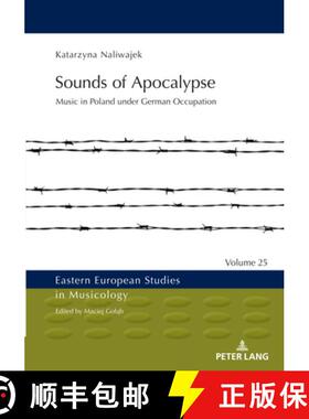 【3-4周达】Sounds of Apocalypse : Music in Poland under German Occupation [9783631881705]