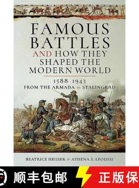 【3-4周达】Famous Battles and How They Shaped the Modern World 1588-1943: From the Armada to Stalingrad [9781526727411]