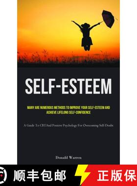 【3-4周达】Self-Esteem: Many Are Numerous Methods To Improve Your Self-esteem And Achieve Lifelong Se... [9781837875009]