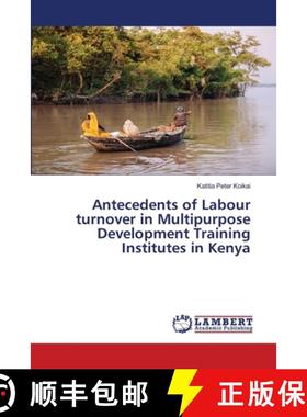 预订 Antecedents of Labour turnover in Multipurpose Development Training Institutes in Kenya [9786203200904]