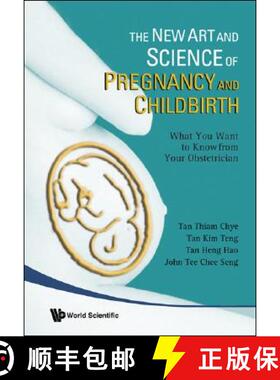 New Art and Science of Pregnancy and Childbirth, The: What You Want to Know from Your Obstetrician [9789812779403]