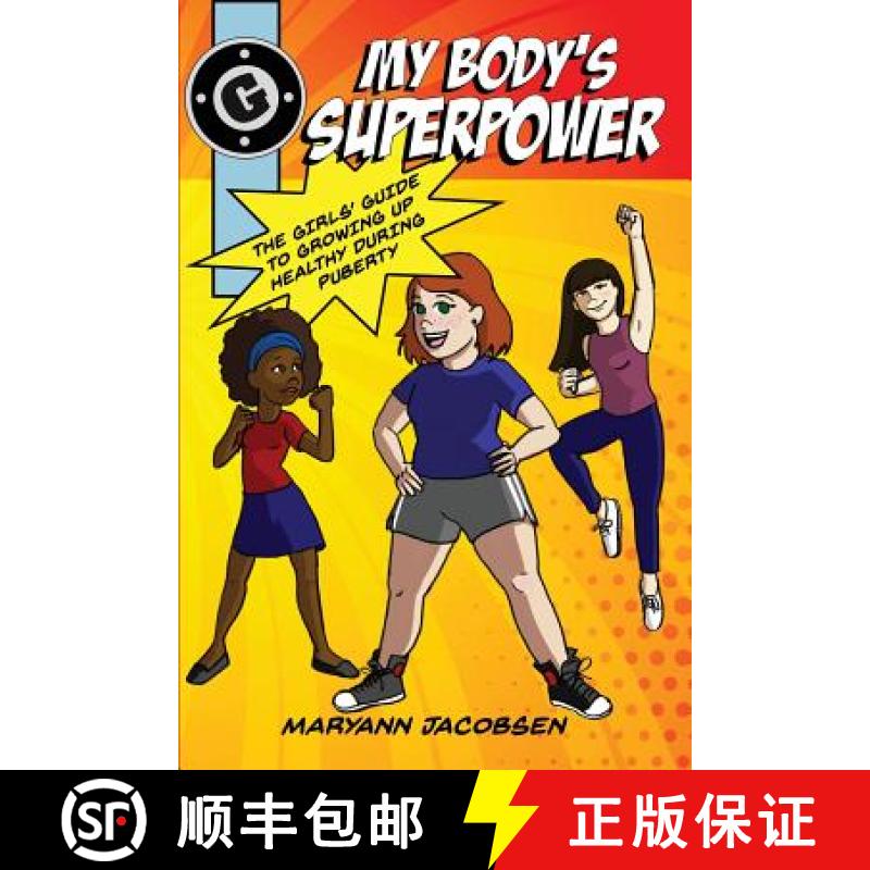 【3-4周达】My Body's Superpower: The Girls' Guide to Growing Up Healthy During Puberty [9780999564530]