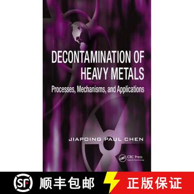 【3-4周达】精装 Decontamination of Heavy Metals: Processes, Mechanisms, and Applications [9781439816677]