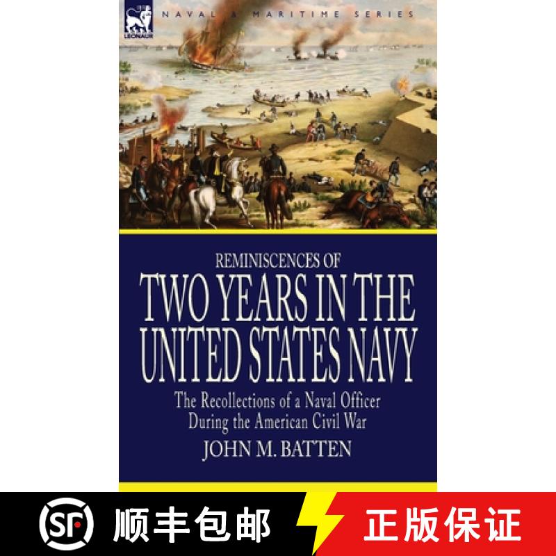【2-3周达】Reminiscences of Two Years in the United States Navy: the Recollections of a Naval Officer... [9781846778599]