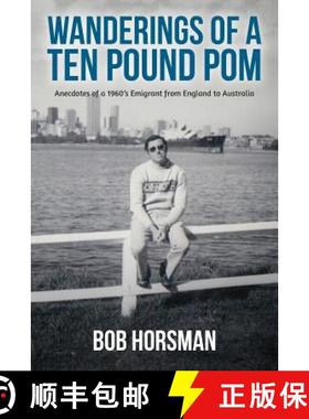 预订 Wanderings of a Ten Pound Pom: Anecdotes of a 1960's emigrant from England to Australia. [9781925590265]