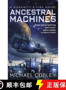 【3-4周达】Ancestral Machines: A Humanity's Fire novel [9780356501789]