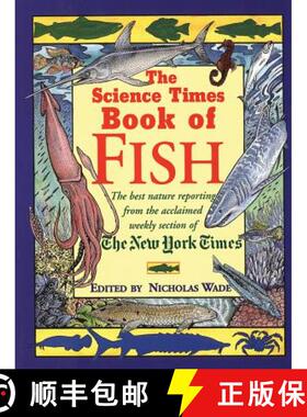 预订 Science Times Book of Fish: The Best Nature Reporting from the Acclaimed Weekly Section of the N... [9781558216044]