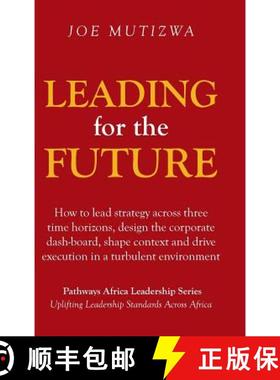 【3-4周达】Leading for the Future: How to lead strategy across three time horizons, design the corpor... [9781482877984]