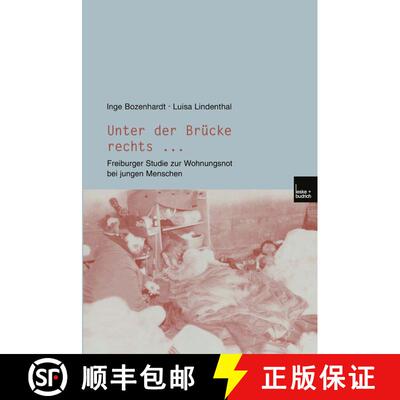 【3-4周达】Unter der Brücke rechts ...: Freiburger Studie zur Wohnungsnot bei jungen Menschen [9783810035035]