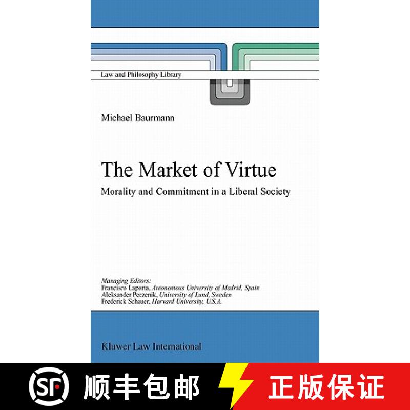 【3-4周达】The Market of Virtue : Morality and Commitment in a Liberal Society [9789041118745]