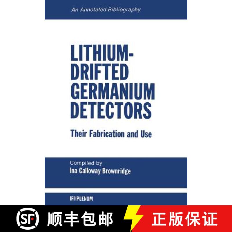【3-4周达】Lithium-Drifted Germanium Detectors: Their Fabrication and Use: An Annotated Bibliography [9781461346005]