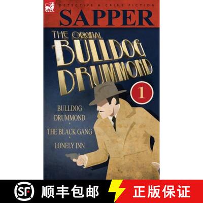 【3-4周达】The Original Bulldog Drummond: 1-Bulldog Drummond, the Black Gang & Lonely Inn [9780857060259]