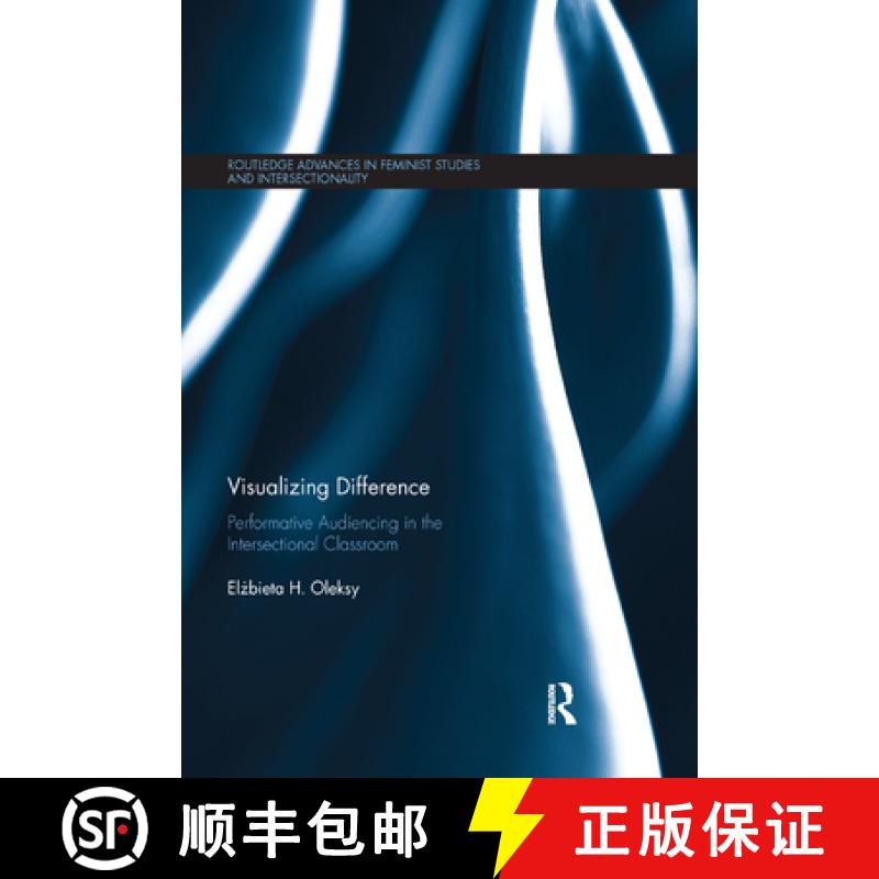 【3-4周达】Visualizing Difference: Performative Audiencing in the Intersectional Classroom [9780367350949]