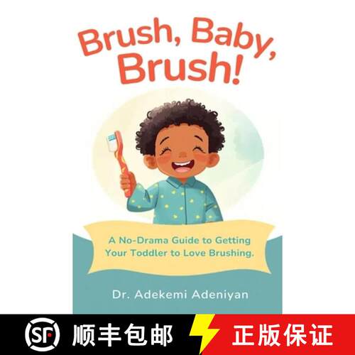 【3-4周达】Brush, Baby, Brush!: A No-Drama Guide to Getting Your Toddler to Love Brushing [9798985987683]
