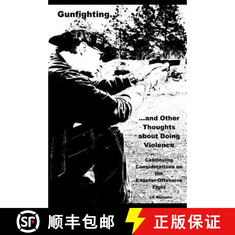 【4周达】Gunfighting, and Other Thoughts about Doing Violence, Vol. 2: Continuing Considerations on t... [9780692325742]