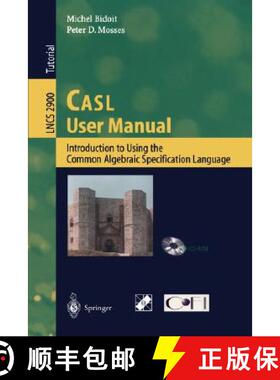 【3-4周达】CASL User Manual : Introduction to Using the Common Algebraic Specification Language [9783540207665]
