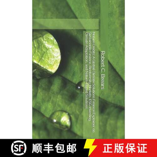 【3-4周达】Nature Credits: A Global Climate Solutions Finance Explainer on Sustainable Finance, Biodi... [9781991369987]
