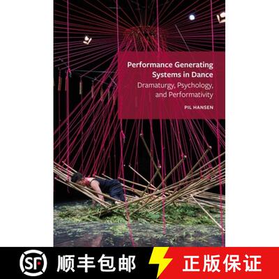 【3-4周达】Performance Generating Systems in Dance : Dramaturgy, Psychology, and Performativity [9781789386400]