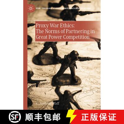 【3-4周达】Proxy War Ethics: The Norms of Partnering in Great Power Competition [9783031504600]