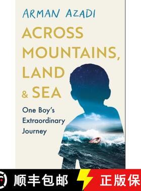 【3-4周达】Across Mountains, Land and Sea: One Refugee's True Story of Courage, Compassion and Hope [9781409199328]