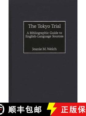 预订 The Tokyo Trial: A Bibliographic Guide to English-Language Sources [9780313315985]