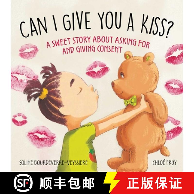 【3-4周达】Can I Give You a Kiss?: A Sweet Story about Asking for and Giving Consent [9781510776579]