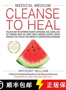 【3-4周达】Medical Medium Cleanse to Heal: Healing Plans for Sufferers of Anxiety, Depression, Acne, ... [9781401958459]