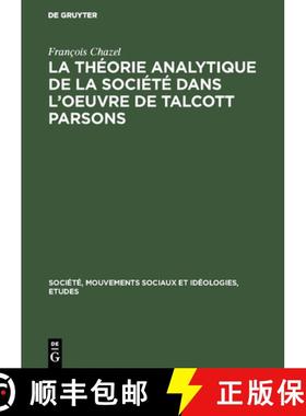 预订 La théorie analytique de la société dans l'oeuvre de Talcott Parsons [9783111271231]