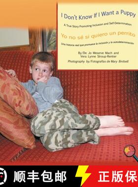 【3-4周达】I Don't Know If I Want a Puppy/Yo no se si quiero un perrito: A True Story Promoting Inclu... [9781944764142]