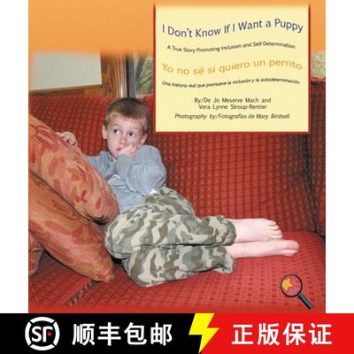 【3-4周达】I Don't Know If I Want a Puppy/Yo no se si quiero un perrito: A True Story Promoting Inclu... [9781944764142]