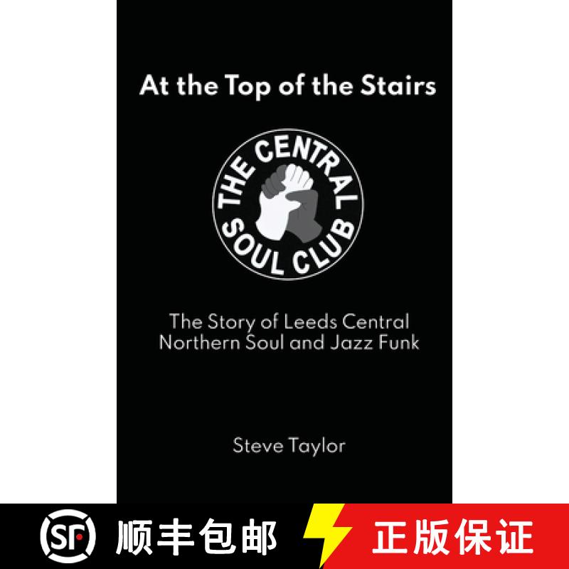 【2-3周达】At the Top of the Stairs: The Story of Leeds Central, Northern Soul and Jazz Funk [9781839755743]