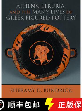 【3-4周达】Athens, Etruria, and the Many Lives of Greek Figured Pottery [9780299321000]