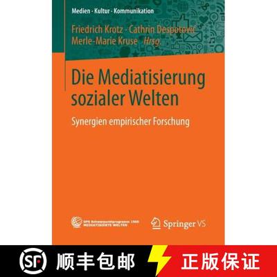 【3-4周达】Die Mediatisierung sozialer Welten : Synergien empirischer Forschung [9783658040765]