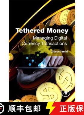 【3-4周达】Tethered Money: Managing Digital Currency Transactions [9780128034774]