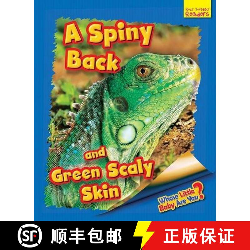 预订 Whose Little Baby Are You? A Spiny Back and Green Scaly Skin: A Spiny Back and Green Scaly Skin [9781911341598]