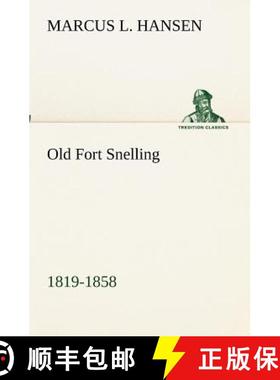 【3-4周达】Old Fort Snelling 1819-1858 [9783849173494]